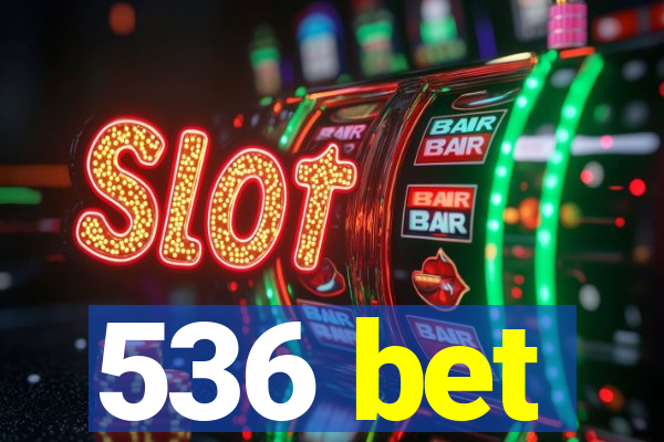 536 bet